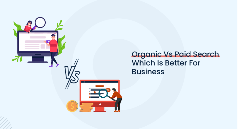 Organic Vs Paid Search – Which Is Better For Business