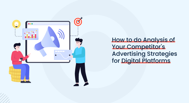 How to do Analysis of Your Competitors Advertising Strategies for Digital Platforms